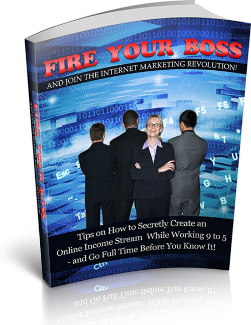 Product picture Fire Your Boss and Join the Internet Marketing Revolution (E